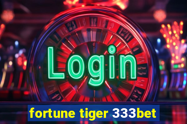 fortune tiger 333bet